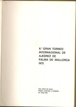 Load image into Gallery viewer, 8 Gran Torneo Internacional de Ajedrez  de Palma de Mallorca, 1972
