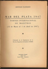 Load image into Gallery viewer, Mar del Plata 1947. Torneo Internacional de Maestros (12 de Marzo al 1 de Abril de 1947)
