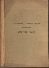 Load image into Gallery viewer, A Record of the Proceedings of the Second and third Rosenwald Trophy Chess Championship New York, 1955/56

