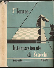 Load image into Gallery viewer, III⁰ Torneo internazionale di scacchi, Venezia 1949
