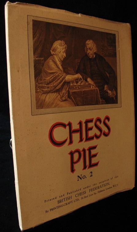 Chess Pie No 2 with Problem Supplement: the official souvenir of the British Chess Federation, issued in connection with the International Team Tournament, London, July 18-30, 1927
