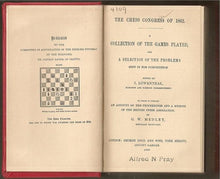 Load image into Gallery viewer, The Chess Congress of 1862. A Collection of the Games Played, and a Selection of the Problems sent in for Competition
