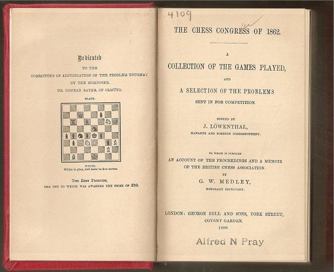 The Chess Congress of 1862. A Collection of the Games Played, and a Selection of the Problems sent in for Competition