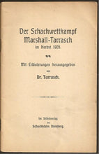 Load image into Gallery viewer, Der Schachwettkampf Marshall-Tarrasch im Herbst 1905
