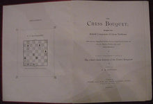 Load image into Gallery viewer, The chess bouquet; or, The book of the British composers of chess problems, with portraits, biographical sketches, essays on composing and solving, and over six hundred problems, being chiefly selected masterpieces, to which is added portraits and sketche
