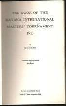 Load image into Gallery viewer, The Book of the Havana International Masters&#39; Tournament 1913
