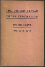 Load image into Gallery viewer, A Record of the Activities of the United States Chess Federation for the Years 1941, 1942 and 1943. Including the 1942 Tournament for the Chess Championship of the United States

