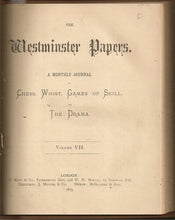 Load image into Gallery viewer, The Westminster Papers. A Monthly Journal of Chess, Whist, Games of Skill and the Drama
