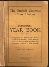 Load image into Gallery viewer, The English Counties Chess Unions Combined Year Book 1937-1938 Comprising the Annual Year Books of the Constituent County Associations of the Southern Midland and Northern Counties Chess Unions

