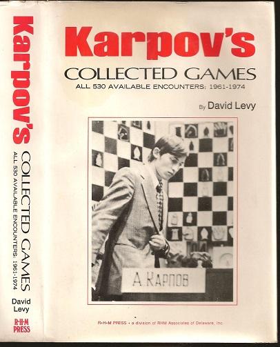 Karpov's Collected Games: All 530 Available Encounters, 1961-1974