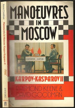 Load image into Gallery viewer, Manoeuvres in Moscow Karpov-Kasparov II
