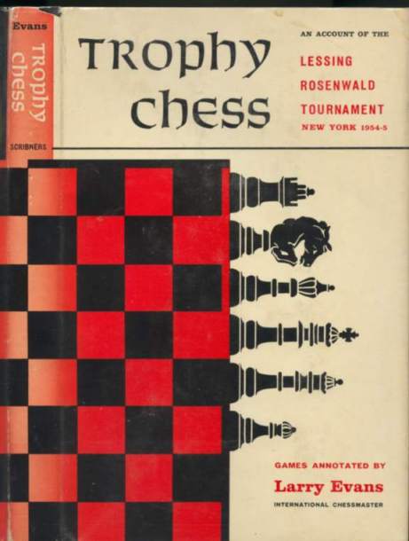 Trophy Chess: An Account of the Lessing Rosenwald Tournament, New York, 1954-5