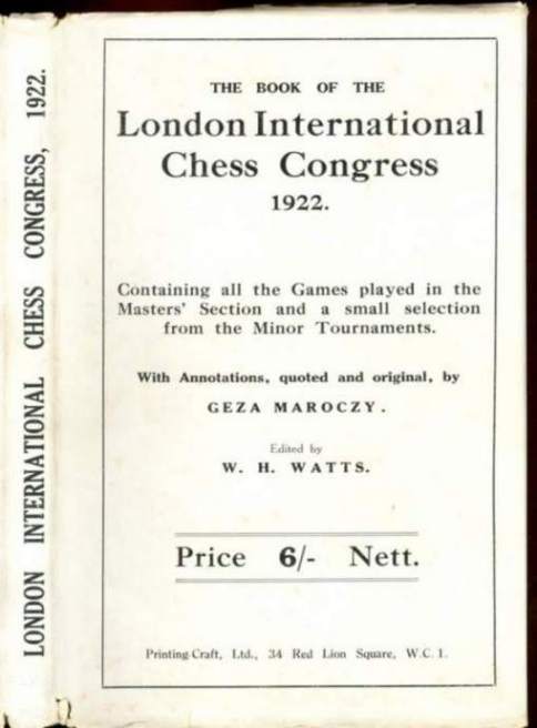 The Book of the London International Chess Congress, 1922; containing all the games played in the Masters' Section and a small selection from the minor tournaments