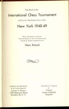 Load image into Gallery viewer, The Book of the International Chess Tournament: held at the Manhattan Chess Club, New York, 1948-49
