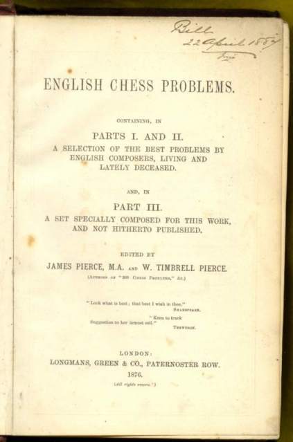 English Chess Problems; containing in Parts I & II a selection of the Best Problems by English composers, living and lately deceased; and, in Part II, a set specially composed for this work and not hitherto published
