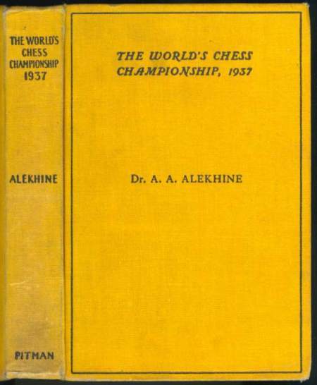 The World's Chess Championship, 1937: Official Account of the Games