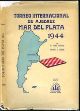 Load image into Gallery viewer, Septimo Torneo Internacional de Ajedrez Mar del Plata 1944
