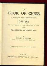 Load image into Gallery viewer, The Book of Chess, A Popular and Comprehensive Guide to All Players of that Intellectual Game With the Latest Discoveries and Full instructions for blindfold chess
