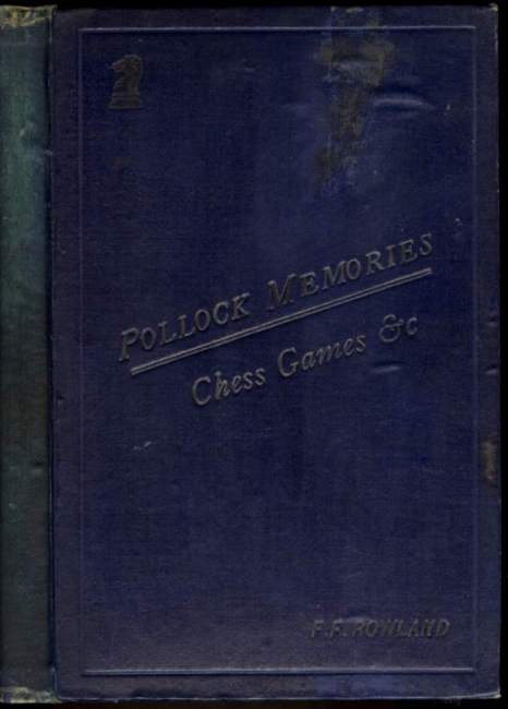 Pollock Memories: A Collection of Chess Games, Problems