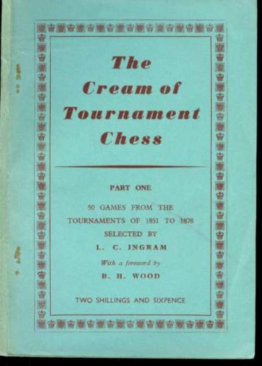 The Cream of Tournament Chess, Part 1: 50 games from the tournaments of 1851-1878