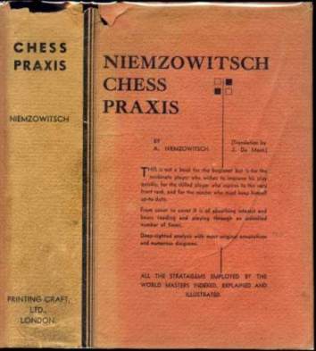 The Praxis of My System, illustrated by 109 games from my contests, with many illustrative articles and introductory tlks and 132 diagrams: a textbook on practical chess